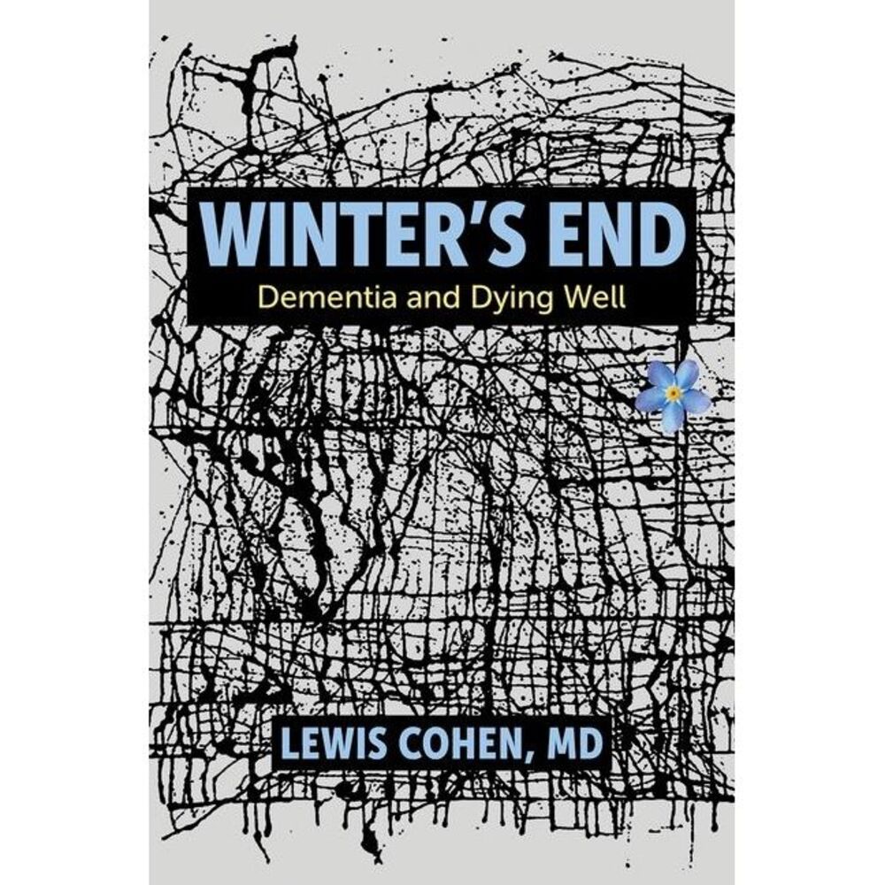 Winter's End: Dementia and Dying Well -- MD